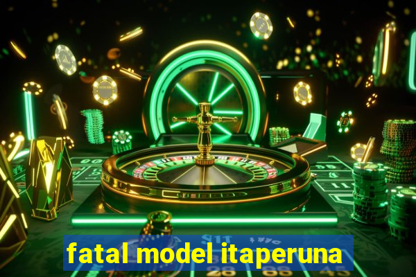 fatal model itaperuna